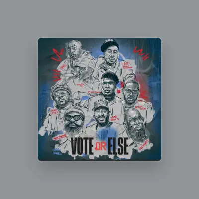 Listen to Vote Or Else, watch music videos, read bio, see tour dates & more!