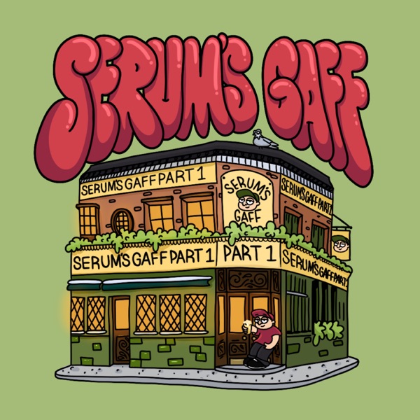 Serum's Gaff: Part 1 - EP