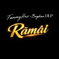 Rămâi (feat. Bogdan DLP) - Single - FammyHex