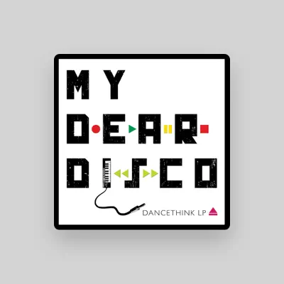 Listen to My Dear Disco, watch music videos, read bio, see tour dates & more!