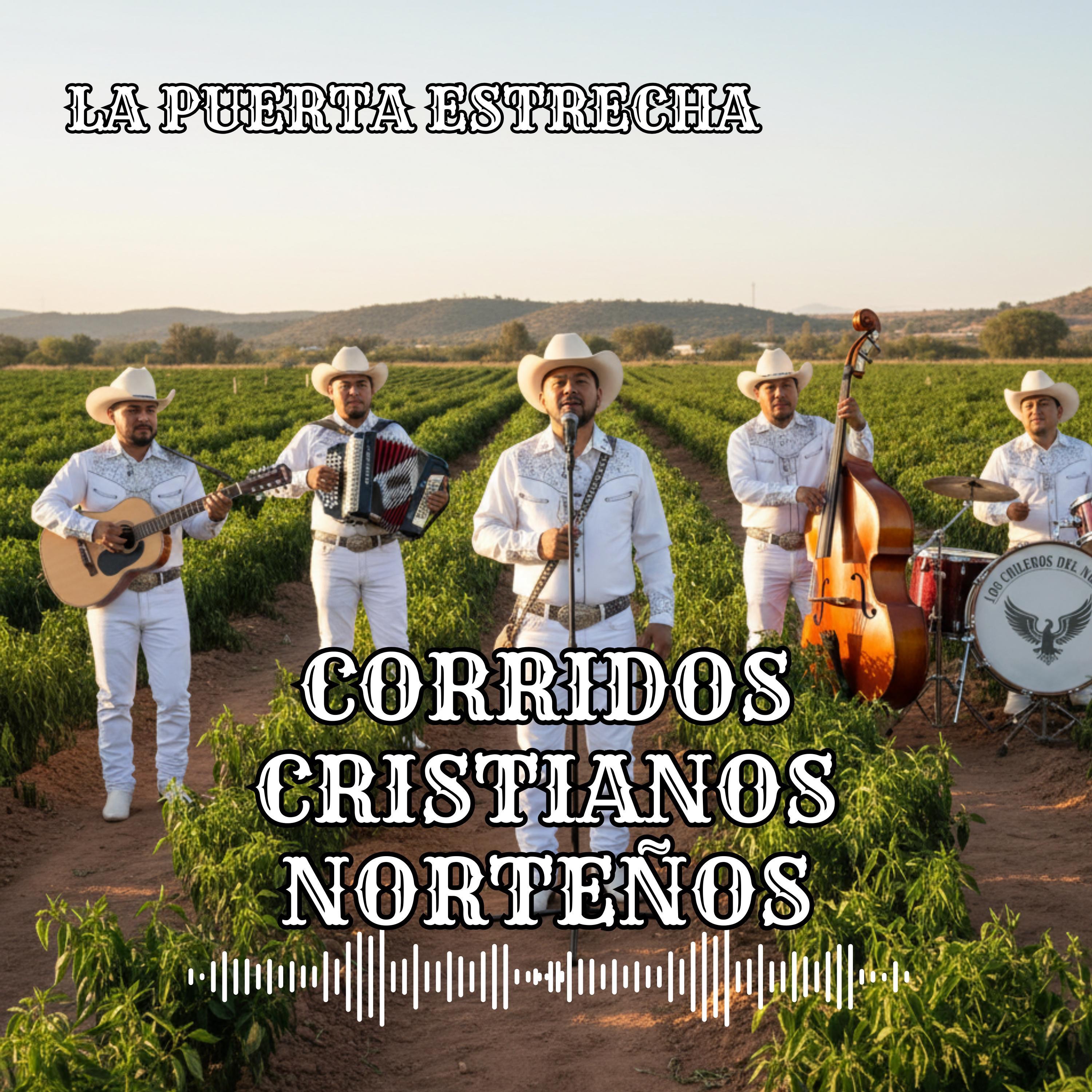 Corridos Cristianos Norteños - La puerta estrecha