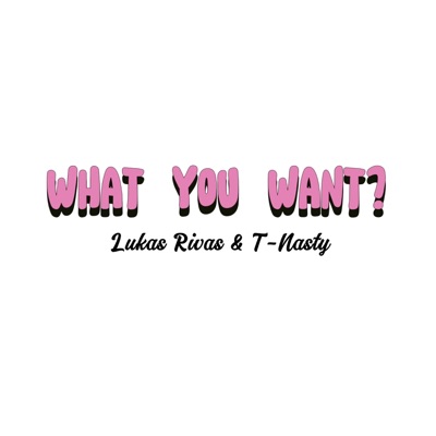 What You Want? - Single