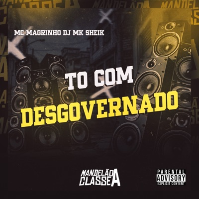 To Com Desgovernado (feat. Mc Magrinho) - Single