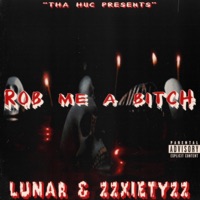 ROB ME A BITCH (feat. ZzxietyzZ) - Single - Lunarnm