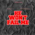  He Wont Fail Me