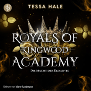 Die Macht der Elemente - Royals of Kingwood Academy - Reverse Harem / Spicy Urban Fantasy / Bully Romance, Band 1 (Ungekürzt)