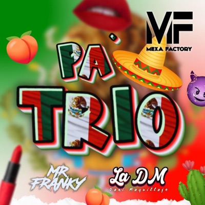 Pa' Trío (feat. La Dani Maquillaje La DM) - Single