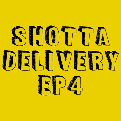 SHOTTA DELIVERY Ep.04 - Single