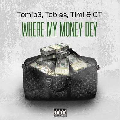 Where My Money Dey (feat. Tomip3, Timi & OT) - Single