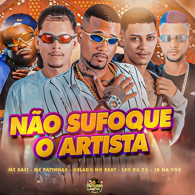 Não Sufoque o Artista (feat. MC Saci) - Single