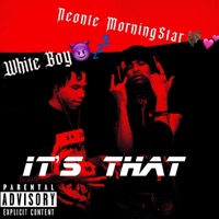 It's That (feat. Neonte MorningStar & White Boy) - Single - NitroProductions