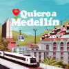   - QUIERO A MEDELLIN