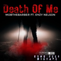 Death of Me (feat. Evzy Nelson) - Single - MobTheBarber