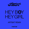 Hey Boy Hey Girl (ARTBAT Remix) - The Chemical Brothers