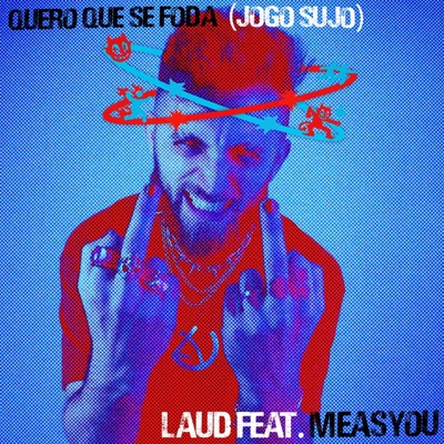 Quero Que Se Foda (Jogo Sujo) - Single