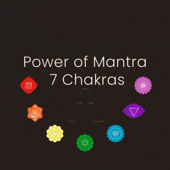Power of Mantra 7 Chakras