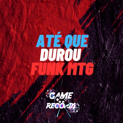 Ate que Durou Funk MTG (Remix) - Single
