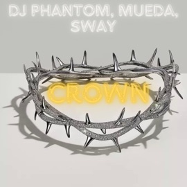 Crown (feat. Sway & Mueda) DJ Phantom