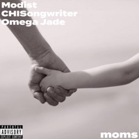 moms (feat. Chisongwriter & Omega Jade) - Single - Modist