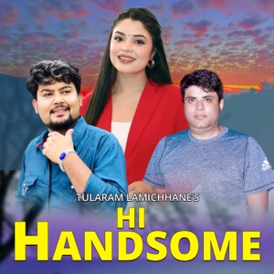 HI HANDSOME (feat. Samikshya Adhikari & Pawan Pariyar)