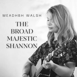 The Broad Majestic Shannon - Single
