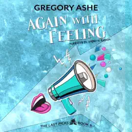 Again with Feeling: The Last Picks, Book 6 (Unabridged)