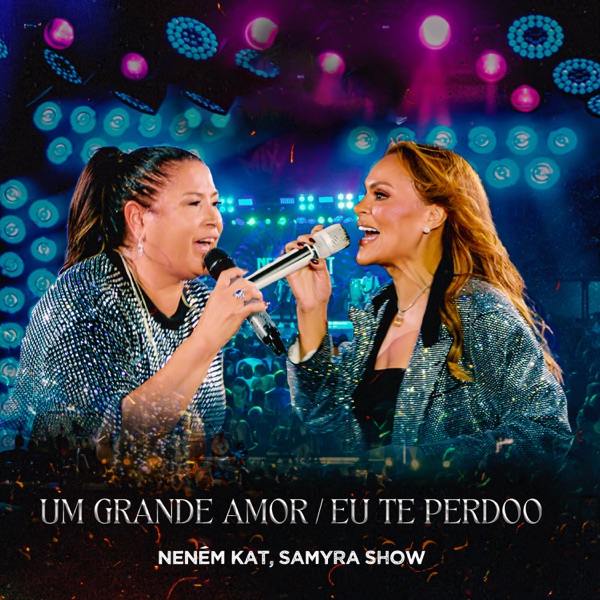 Um Grande Amor / Eu Te Perdoo (Ao Vivo)