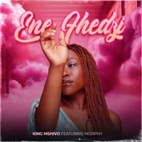 Ene Fhedzi (feat. Morphy) - Single - King Mshivo