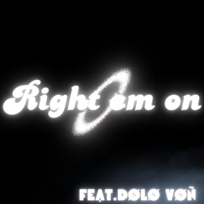Right em On (feat. DØLØ VØÑ) - Single