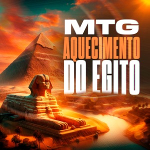 Mtg - Aquecimento do Egito (feat. MC TFLASH)