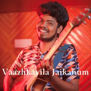 Vaazhkayila Jaikanum