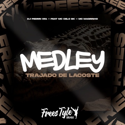 Medley Trajado De Lacoste (feat. MC Celo BK & Mc Magrinho) - Single