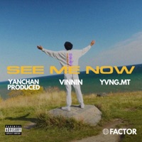 See Me Now (feat. Yvng.MT) - Single - Vinnin & Yanchan Produced