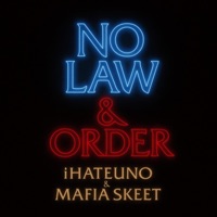 No Law & Order (feat. Mafia Skeet) - Single - IHateUno