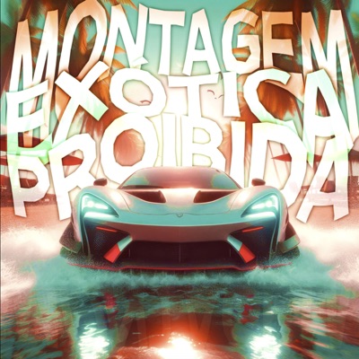 MONTAGEM EXÓTICA PROIBIDA - EP