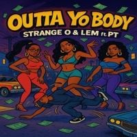 Outta Yo Body (feat. Skyler Clay & PT) - Single - Lem