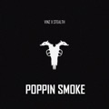 Poppin Smoke by Vinz & Stealth