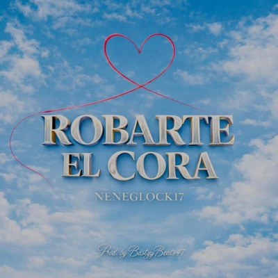 ROBARTE EL CORA (feat. BASTYYBEATS47) - Single