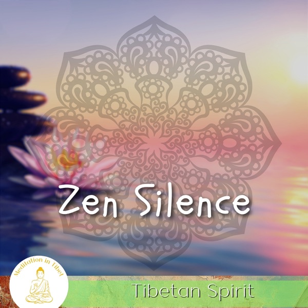 Zen Silence, Tibetan Spirit