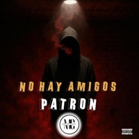 No Hay Amigos - Single - Patrón