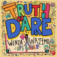 TRUTH OR DARE (feat. WENDA WAZIMU) - Single - NOIZE MUSIC