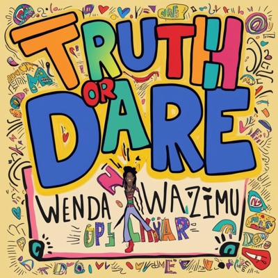 TRUTH OR DARE (feat. WENDA WAZIMU) - Single