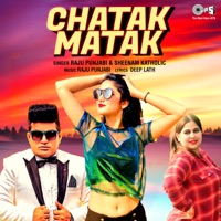 Chatak Matak - Single - Raju Punjabi & Sheenam Katholic
