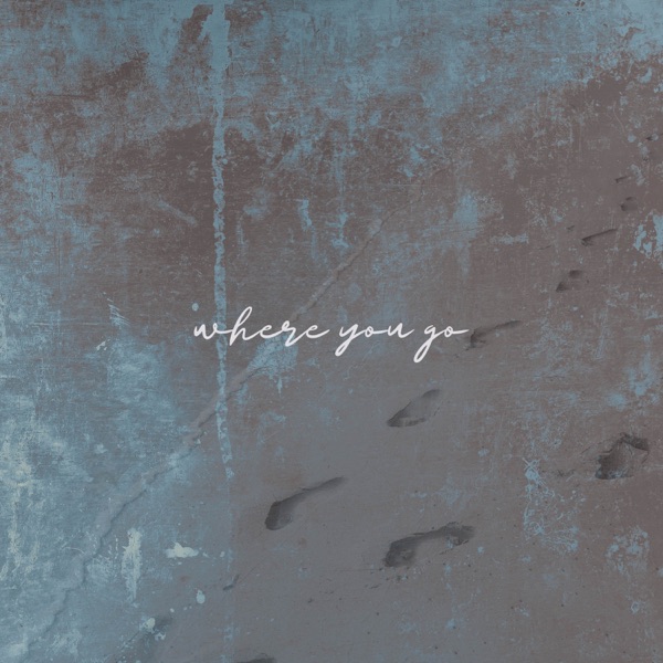 Where You Go - EP