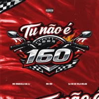 Tu Não É 160 - Single - Mc Marcelo Da CJ & MC MV