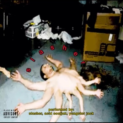 slasher (feat. Acid Souljah & Yungster Jack) - Single