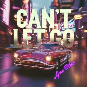 Canâ€™t Let Go - EP