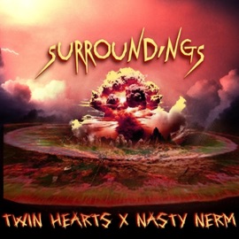 Surroundings (feat. Nasty Nerm) Twin Hearts