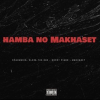 Hamba No Makhaset 2.0 (feat. Makhaset & Ghost Piano) - Single - OrahMusiQ & Oleza.The.One