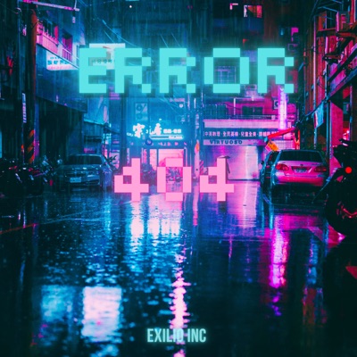 Error 404 Exilio Inc (feat. Junior Bx) - Single